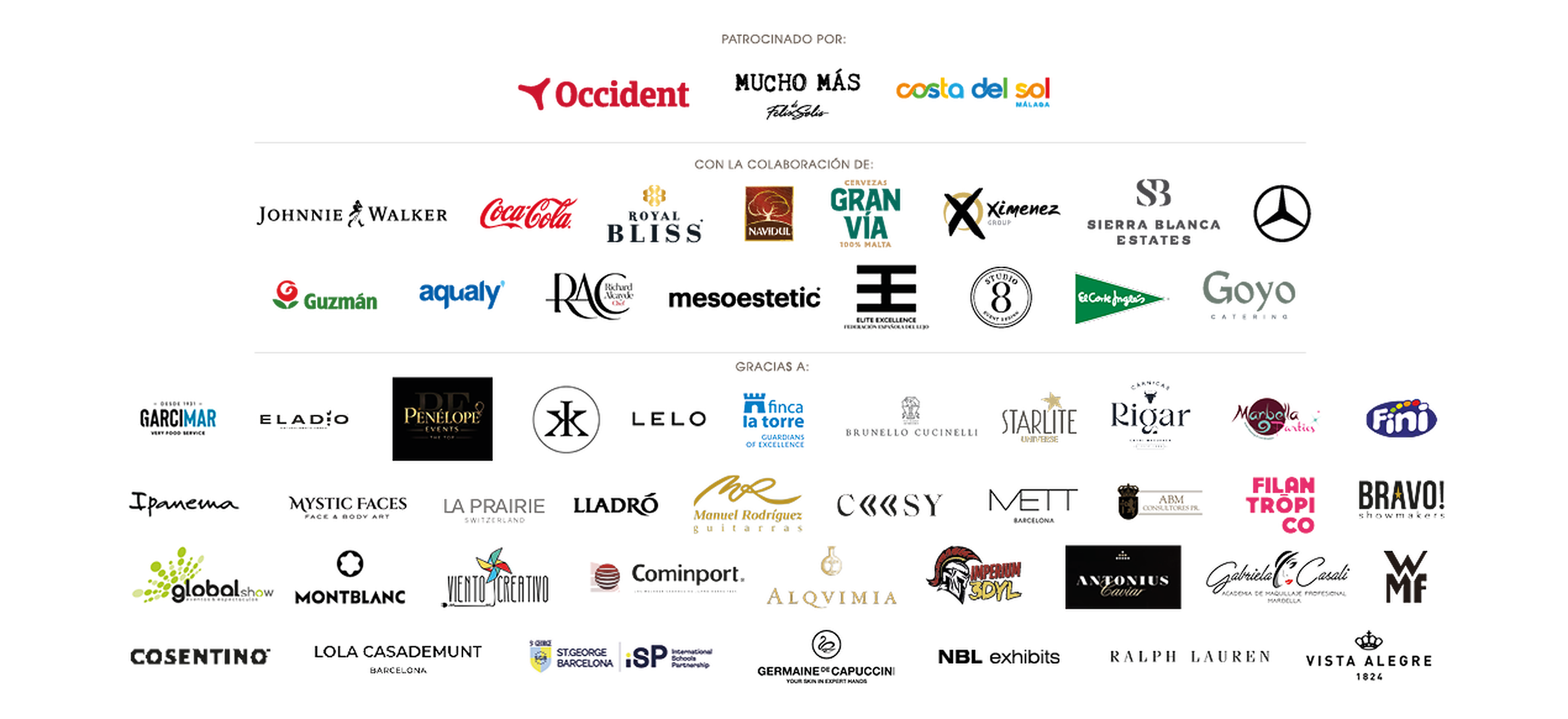 Patrocinado por Occident, Mucho Más Félix Solís y Costa del Sol. Con la colaboración de Johnnie Walker, Coca-Cola, Royal Bliss, Navidul, Cervezas Gran Vía, Ximénez, Sierra Blanca Estates, Mercedes-Benz, Guzmán, Aqualy, RAC, Mesoestetic, Elite Excellence, Studio 8, El Corte Inglés y Goyo Catering, y gracias a más de treinta marcas colaboradoras.